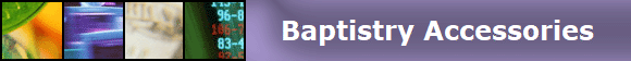                             Baptistry Accessories